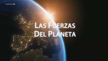 Planeta Tierra (4) Las fuerzas del planeta